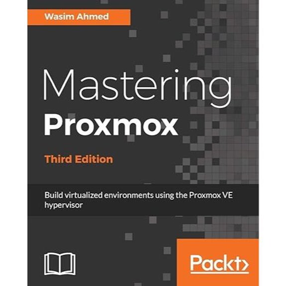 Mastering Proxmox: Build Virtualized Environments